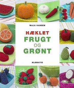 Hæklebog / Hæklet frugt og grønt / Maja Hansen