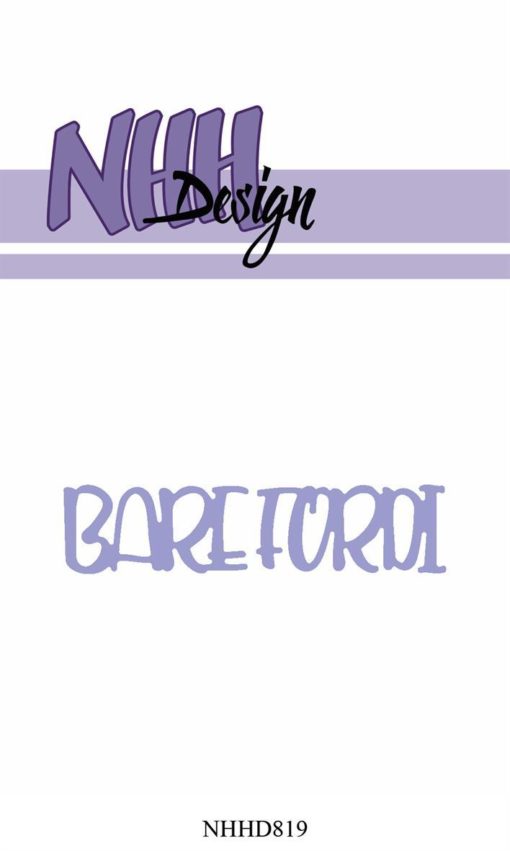 Dies / Bare firdi / NHH Design